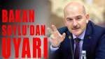 Bakan Soylu'dan tedbir uyarısı